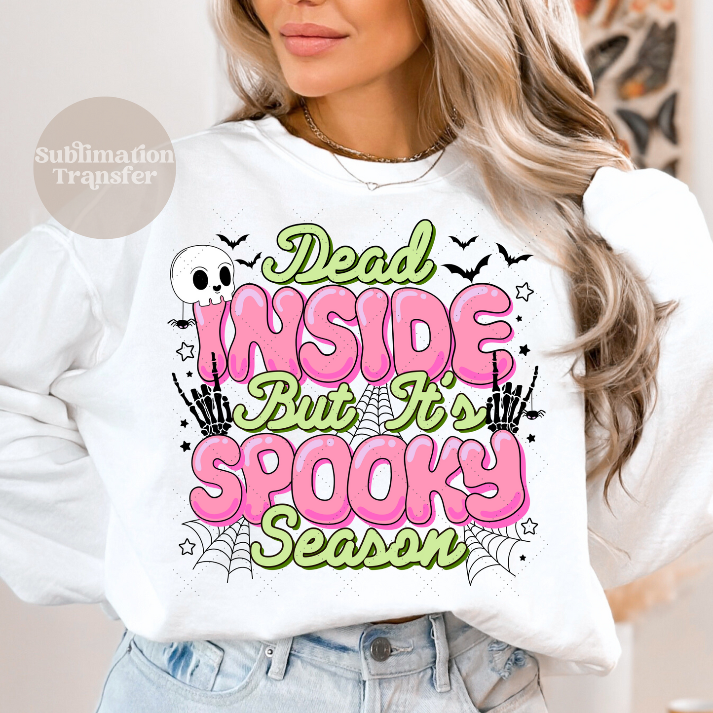 Dead inside but it's spooky season | Sublimation transfer