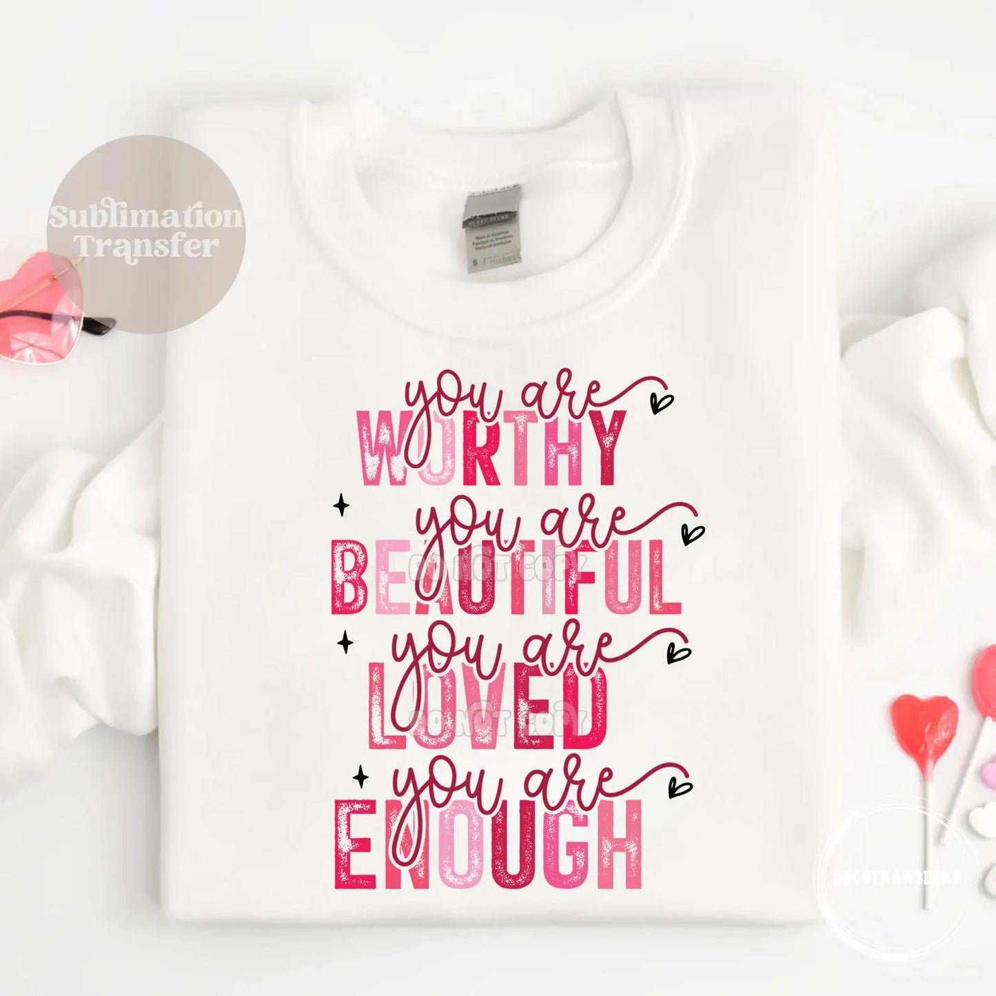 You are worthy | Sublimation transfer